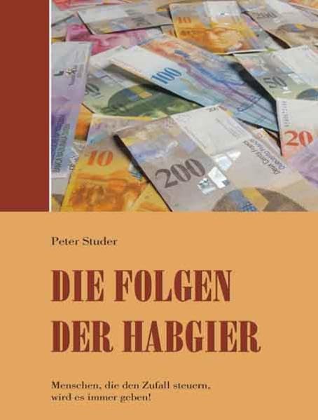 Die Folgen der Habgier: Menschen, die den Zufall steuern, wird es immer geben! Contemporary literature