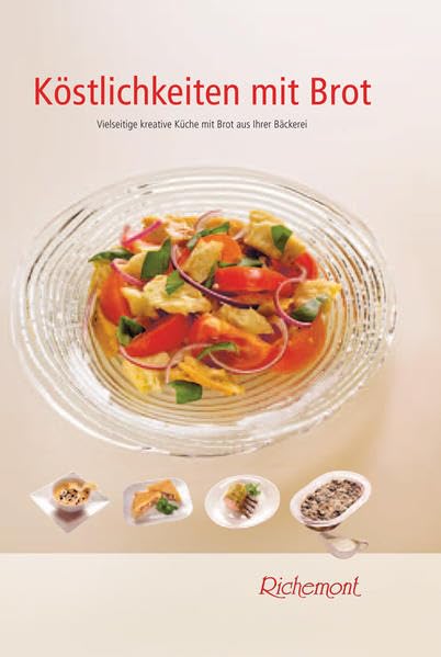 Köstlichkeiten mit Brot: Vielseitige kreative Küche mit Brot aus Ihrer Bäckerei Books