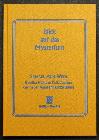 Blick auf das Mysterium : Einführung in die Gnosis - Grundlegendes Handbuch für den dritten Grad Death & Mourning