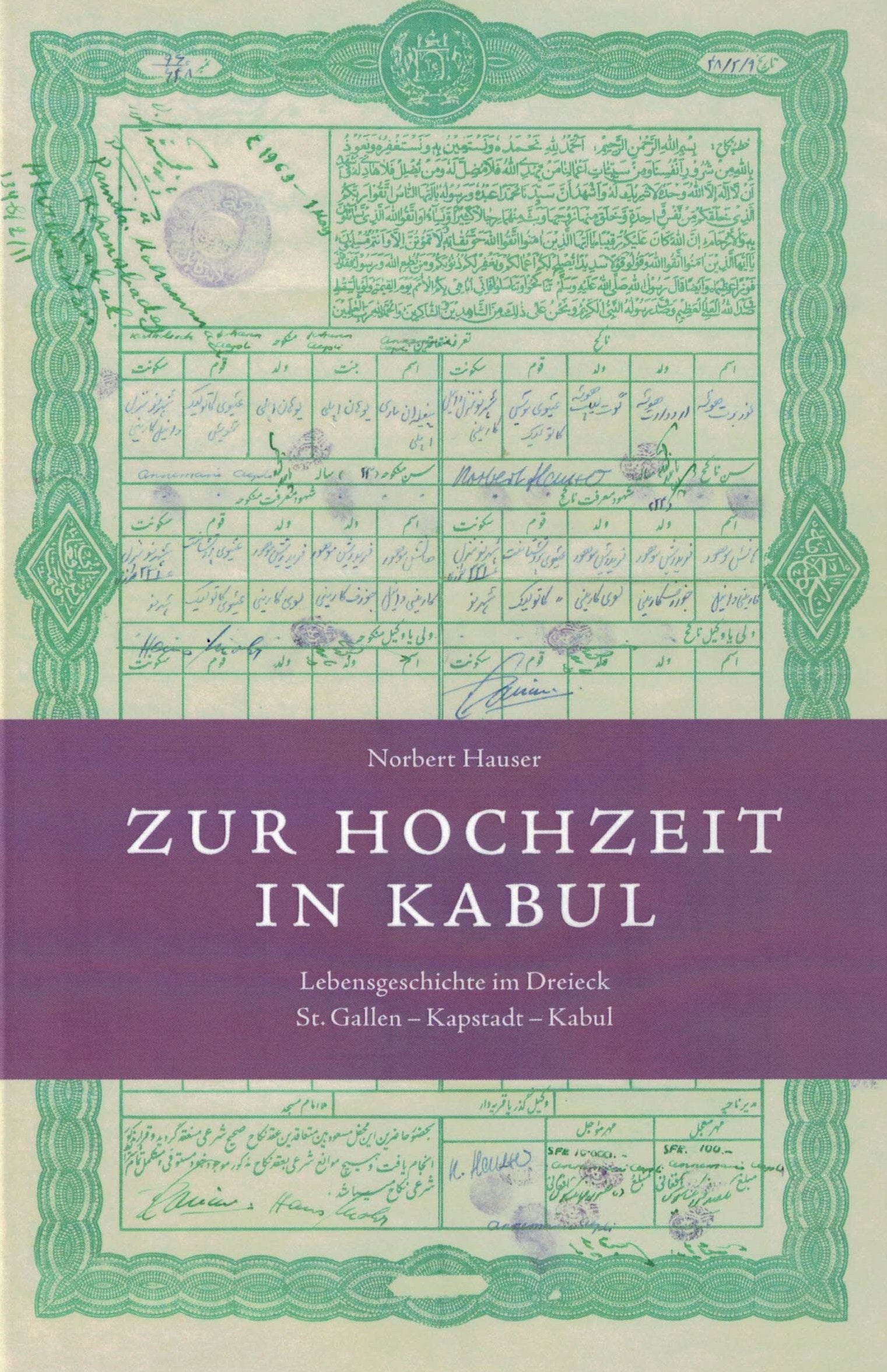 Zur Hochzeit in Kabul: Lebensgeschichte im Dreieck St. Gallen - Kapstadt-Kabul Contemporary literature