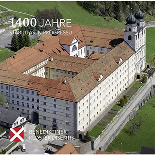 1400 Jahre - Stabilitas in Progressu: Benediktiner Kloster Disentis Politics & History