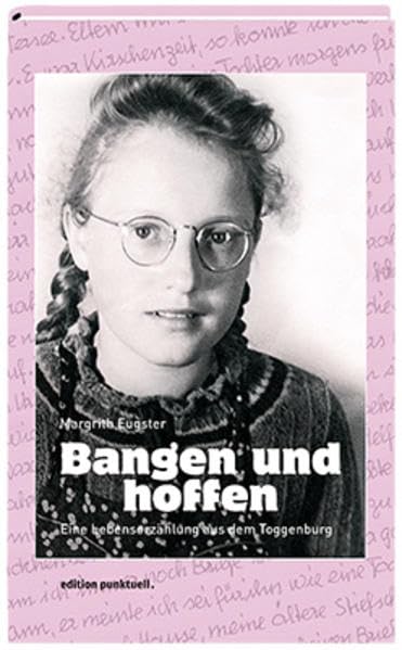 Bangen und hoffen: Eine Lebenserzählung aus dem Toggenburg Fiction