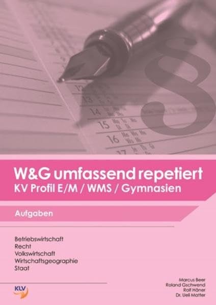 W&G umfassend repetiert KV Profil E/M / WMS / Gymnasien: Aufgaben Business, Finance & Career