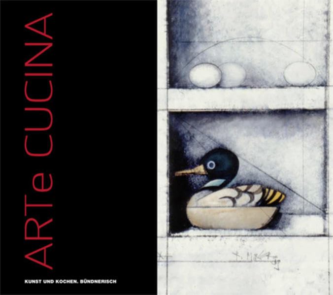 Arte Cucina: Kunst und Kochen. Bündnerisch Leisure, Home & Garden