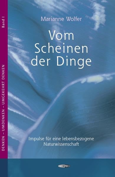 Vom Scheinen der Dinge: Impulse für eine lebensbezogene Naturwissenschaft Books