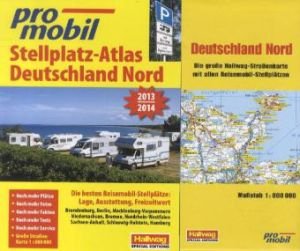 Deutschland Nord Stellplatz-Atlas 2013: Die besten Reisemobil-Stellplätze: Lage, Ausstattung, Freizeitwert. Brandenburg, Berlin, ... Sachsen-Anhalt, Schleswig-Holstein, Hamburg Leisure, Home & Garden