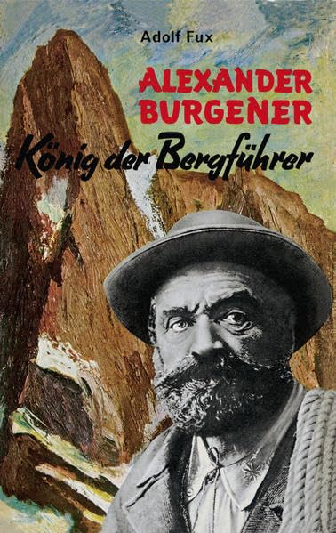 Alexander Burgener: König der Bergführer Personalities