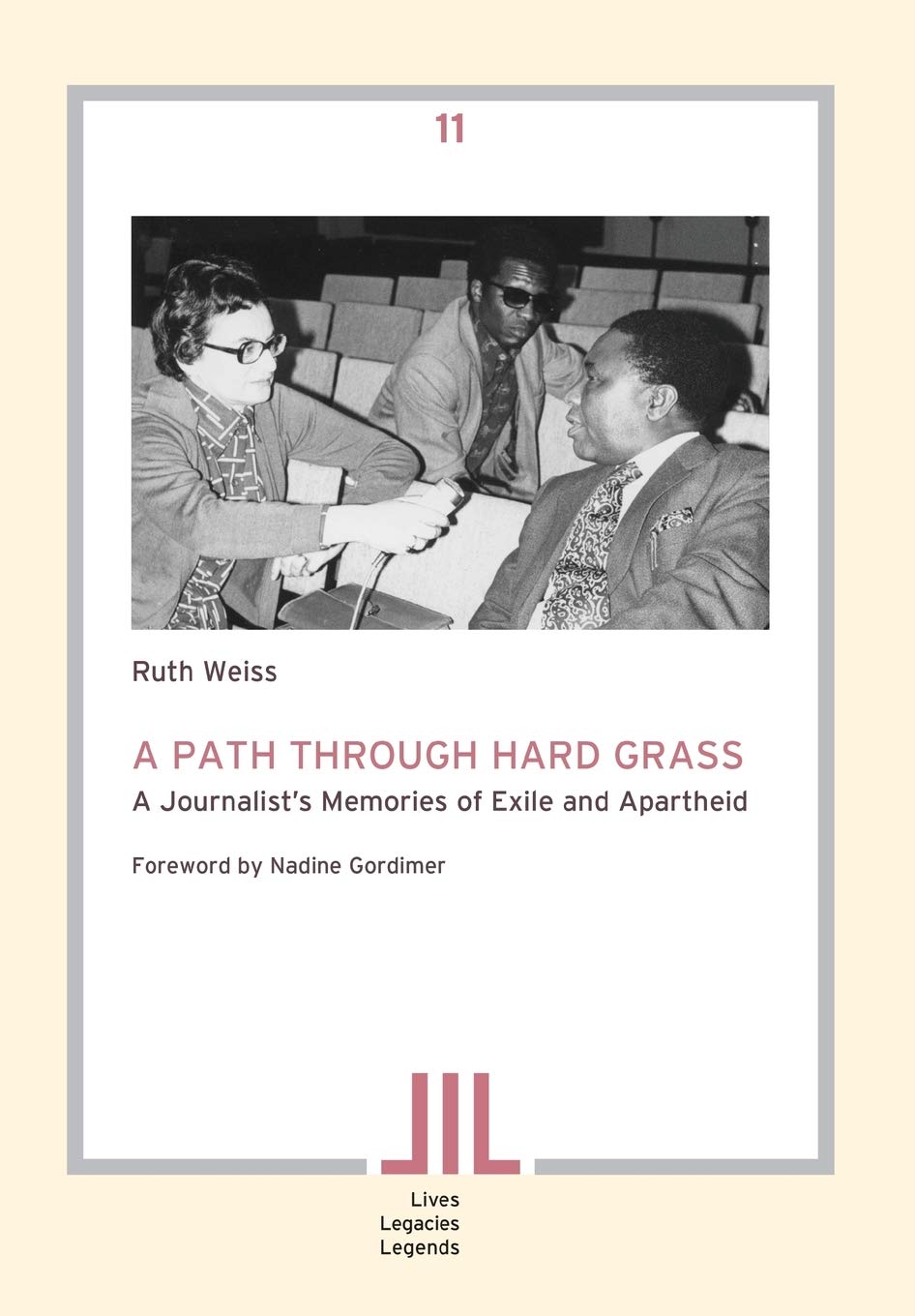A Path Through Hard Grass. A Journalist's Memories of Exile and Apartheid book