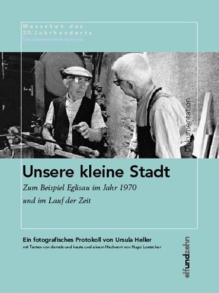 Unsere kleine Stadt: Zum Beispiel Eglisau im Jahr 1970 und im Lauf der Zeit Photography