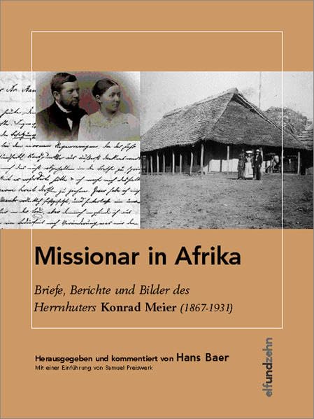 Missionar in Afrika: Briefe, Berichte und Bilder des Herrnhuters Konrad Meier (1867-1931) Politics & Society
