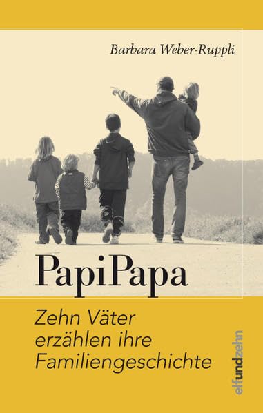 PapiPapa: Zehn Väter erzählen ihre Familiengeschichte Psychology