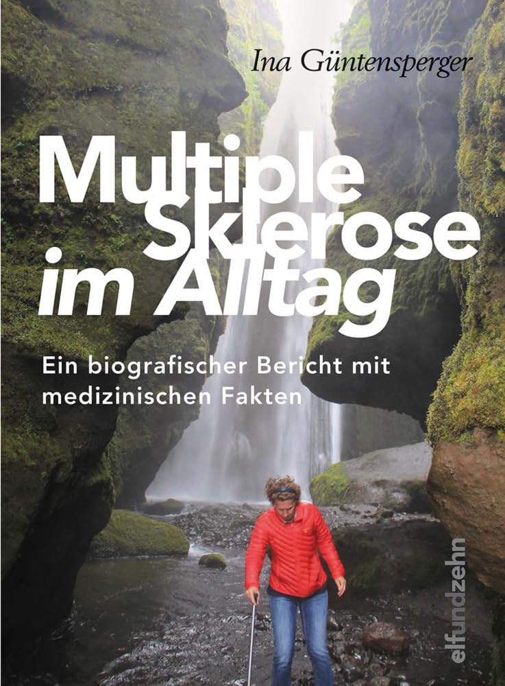 Multiple Sklerose im Alltag: Ein biografischer Bericht mit medizinischen Fakten Health, Nutrition & Fitness