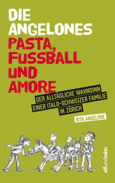 Die Angelones – Pasta, Fussball und Amore Essays & Short Stories