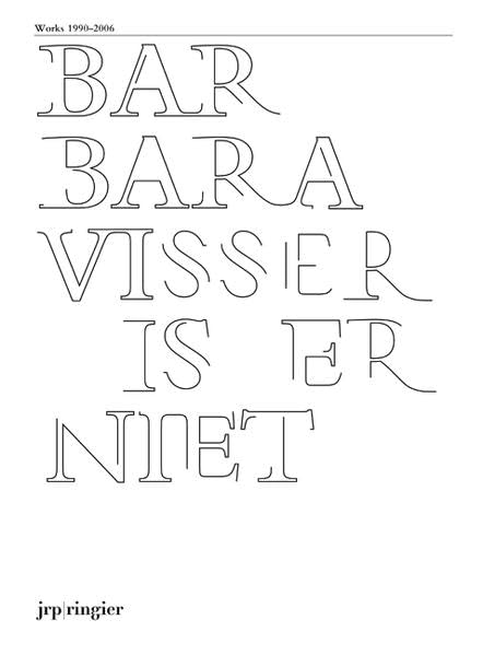 Barbara Visser Is Er Niet: Works 1990-2006 book