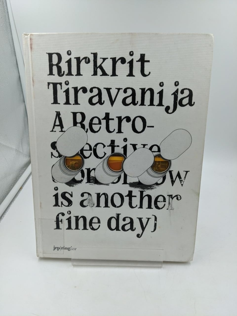 Rirkrit Tiravanija : A Retrospective: Tomorrow is another fine day book