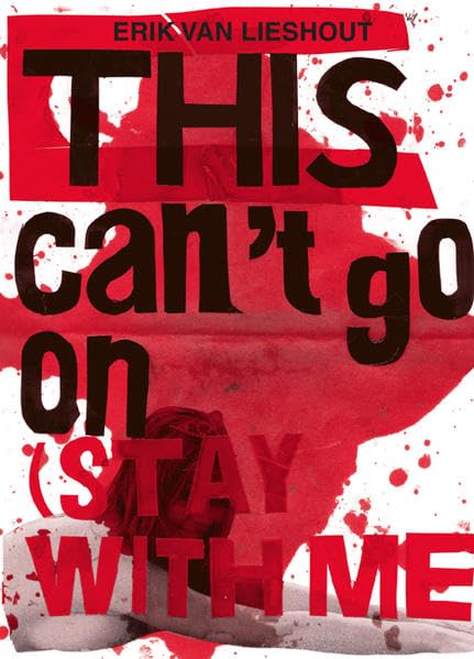 Erik van Lieshout: This can't go on (Stay with me!) Film, Art & Culture