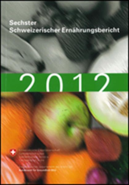 Sechster Schweizerischer Ernährungsbericht 2012 book
