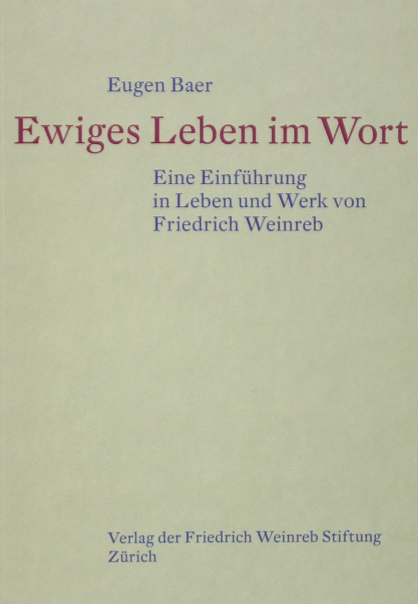 Ewiges Leben im Wort: Eine Einführung in Leben und Werk von Friedrich Weinreb Philosophy