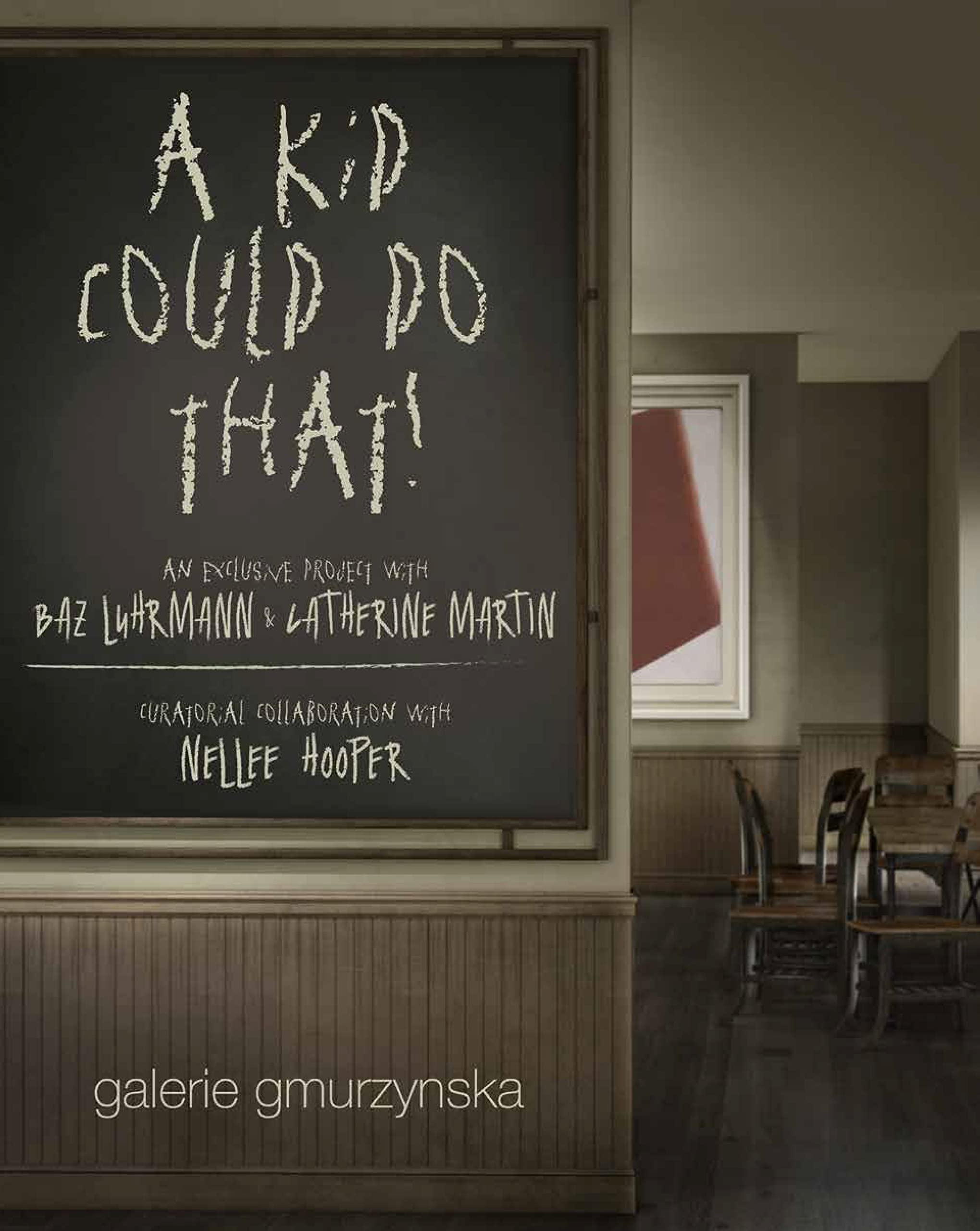 A Kid could do that!: An exclusive Project with Baz Luhrmann & Cathrine Martin Film, Art & Culture