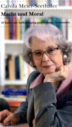 Macht und Moral: 16 Essays zur Aufkündigung patriachaler Denkmuster Philosophy