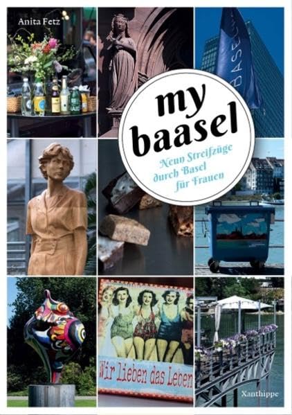 my baasel: Neun Streizüge durch Basel für Frauen: Neun Streifzüge durch Basel für Frauen Travel Books