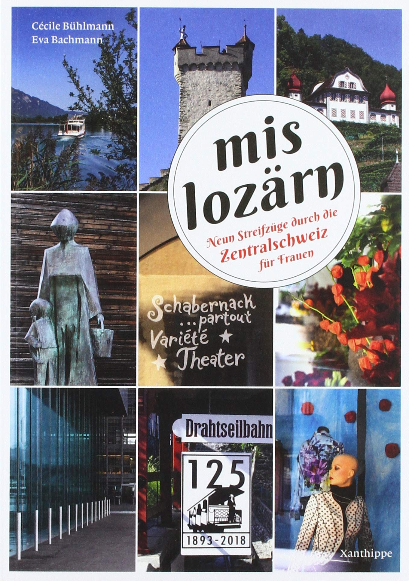 mis lozärn: Neun Streifzüge durch die Zentralschweiz für Frauen book