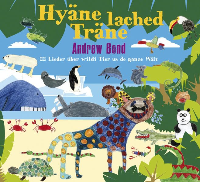 Hyäne lached Träne, CD: 22 Lieder über wildi Tier us de ganze Wält Non-fiction