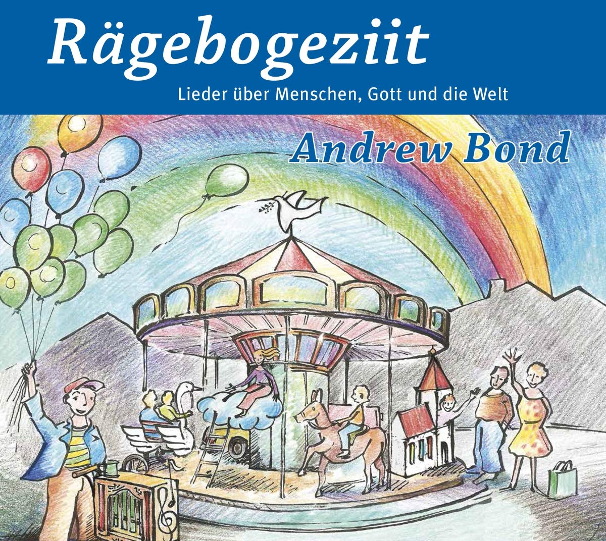 Rägebogeziit, CD: 24 Lieder über Menschen, Gott und die Welt Non-fiction
