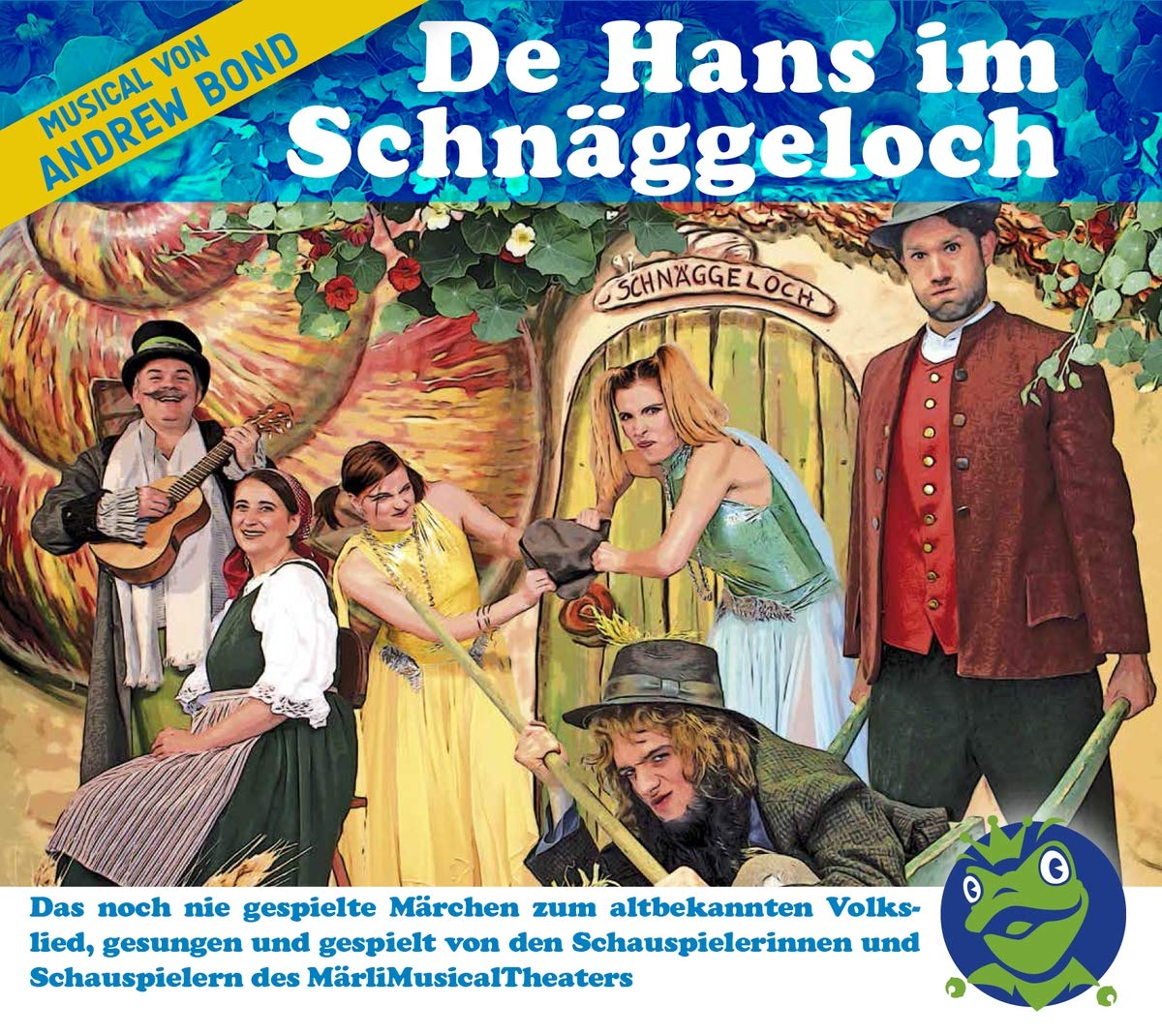 De Hans im Schnäggeloch, Hörspiel: Das noch nie gespielte Märchen zum altbekannten Volkslied. Mit Musik von Andrew Bond. Non-fiction