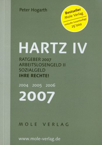 Hartz IV Ratgeber 2007: Arbeitslosengeld II - Sozialgeld Ihre Rechte Politics & History