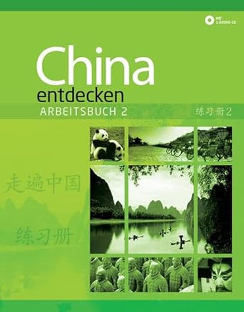 China entdecken - Arbeitsbuch 2: Ein kommunikativer Chinesisch-Kurs. (China entdecken / Ein kommunikativer Chinesisch-Kurs.) Learning & Reference