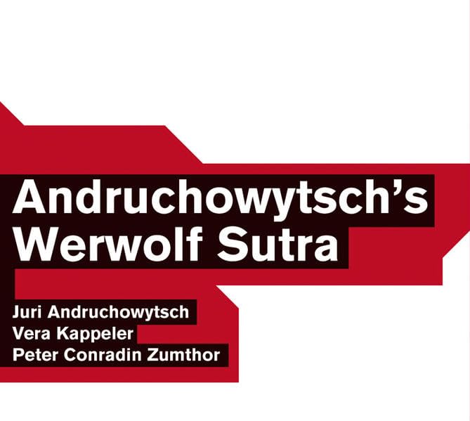 Andruchowytsch’s Werwolf Sutra: Musikdarbietung/Musical/Oper Poetry