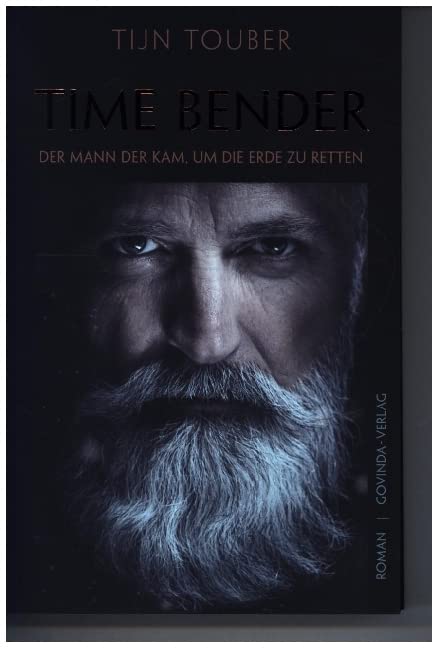 Time Bender: Der Mann der kam, um die Erde zu retten Religion & Esotericism