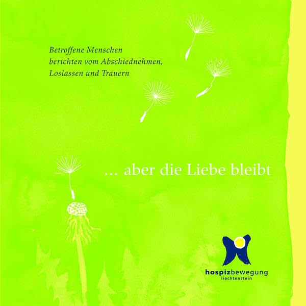 ... aber die Liebe bleibt: Betroffene Menschen berichten vom Abschiednehmen, Loslassen und Trauern book