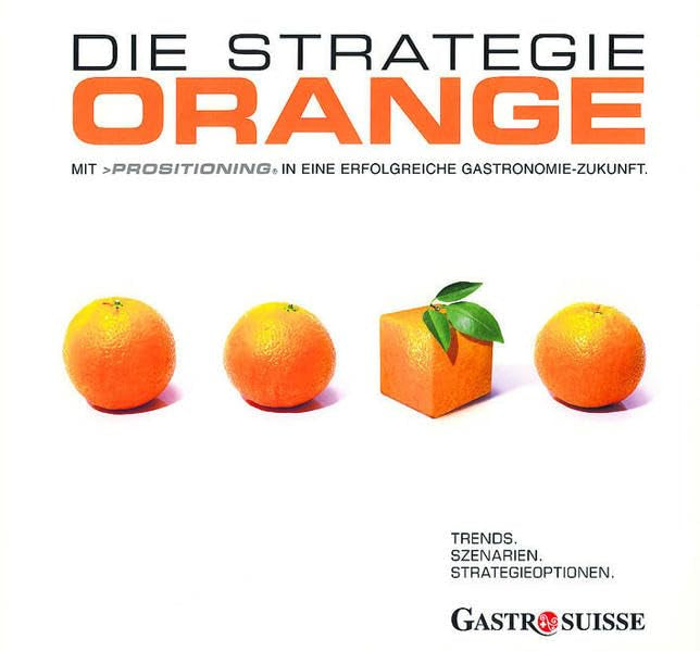 Die Strategie Orange: Mit Prositioning in eine erfolgreiche Gastronomie-Zukunft Law
