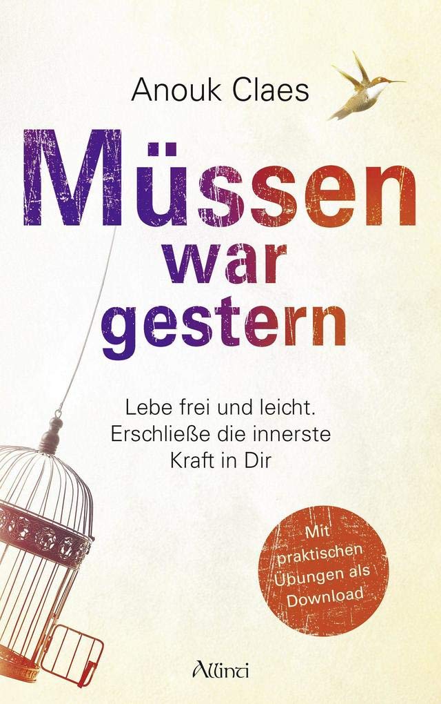 Müssen war gestern: Lebe frei und leicht. Erschließe die innerste Kraft in dir Lifestyle