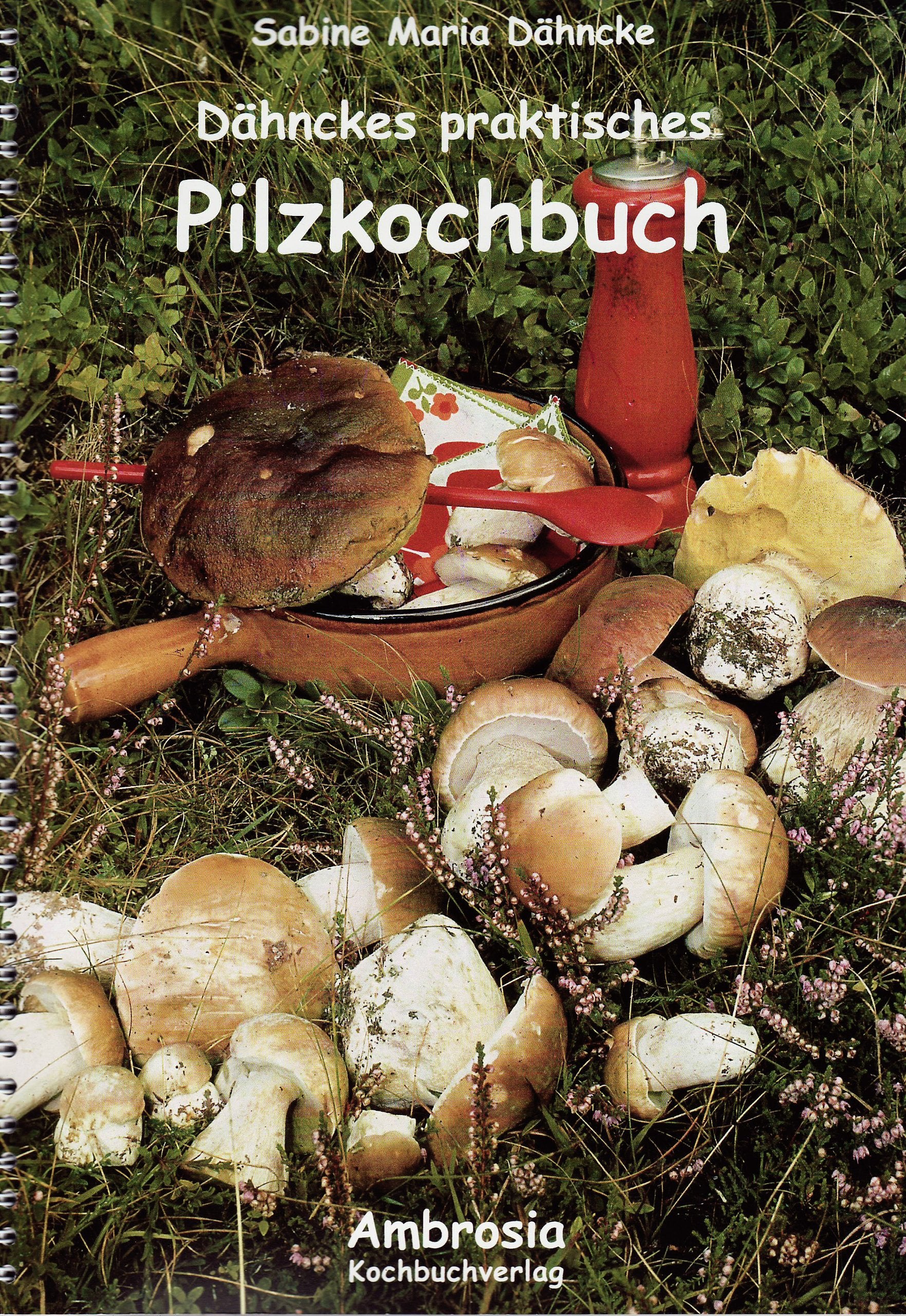 Dähnckes praktisches Pilzkochbuch Cooking & Enjoying