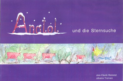 Anatol und die Sternsuche: Eine liebevolle Geschichte über Freundschaft, Mut und eine lustige Schlittenfahrt Children's books