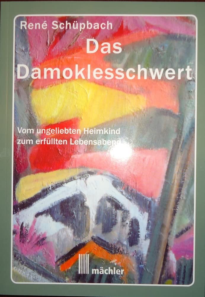 Das Damoklesschwert: Vom ungeliebten Heimkind zum erfüllten Lebensabend Personalities