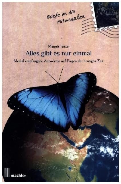 Alles gibt es nur einmal (Briefe an die Mitmenschen Band 3) Philosophy