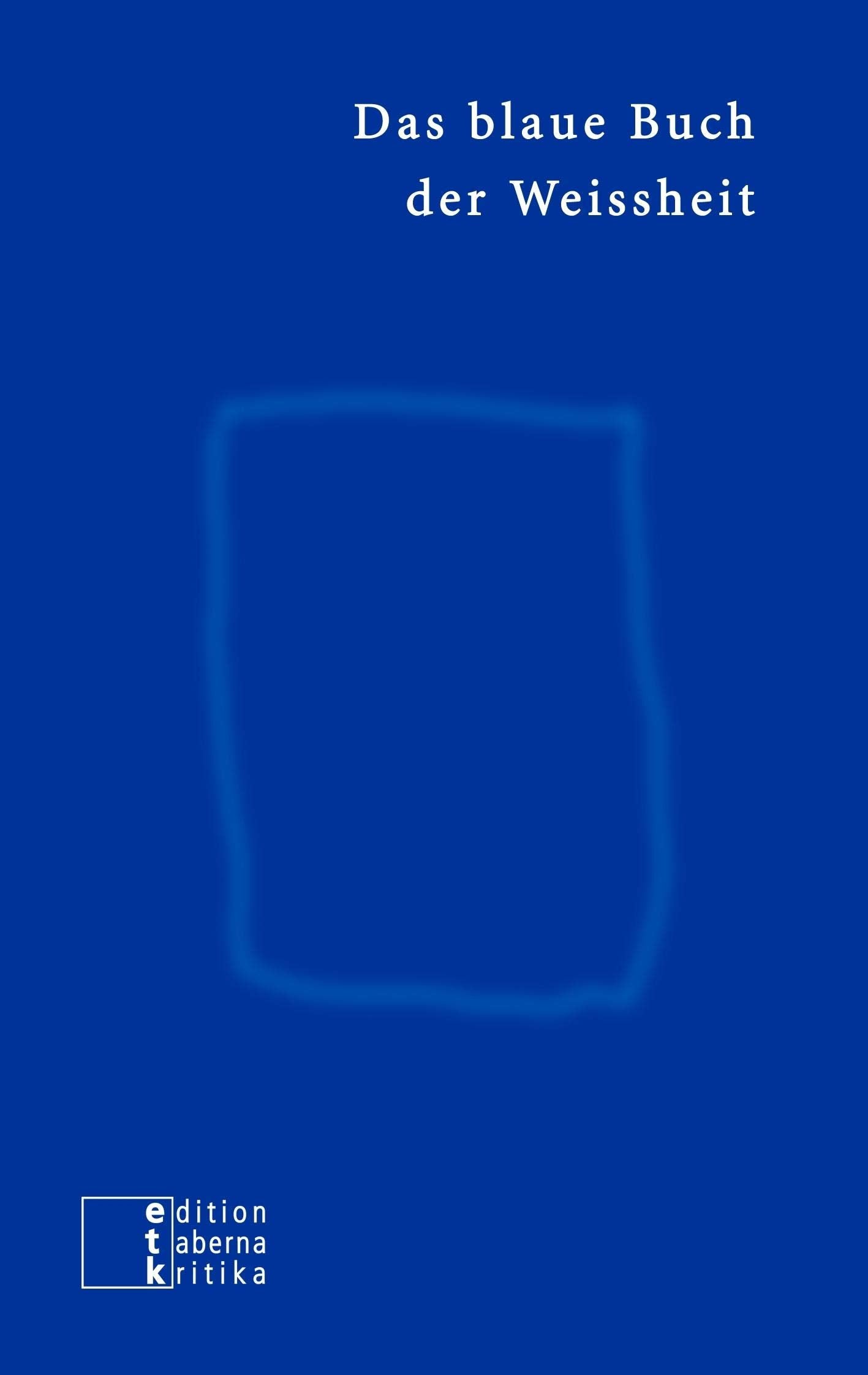 Das blaue Buch der Weissheit: Analogspeicher. Blindband. (etkbooks) Poetry
