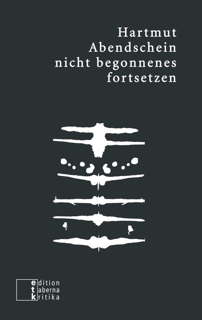 nicht begonnenes fortsetzen: Text, Kontur, Schatten (etkbooks) Poetry