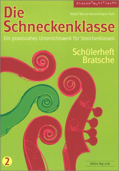 Die Schneckenklasse 2: Ein praxisnahes Unterrichtswerk für Streicherklassen Arts & Music