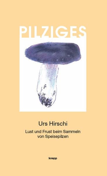 Pilziges: Lust und Frust beim Sammeln von Speisepilzen Leisure, Home & Garden