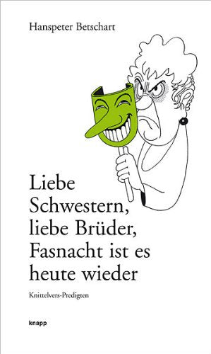 Liebe Schwestern, liebe Brüder, Fasnacht ist es heute wieder Contemporary literature