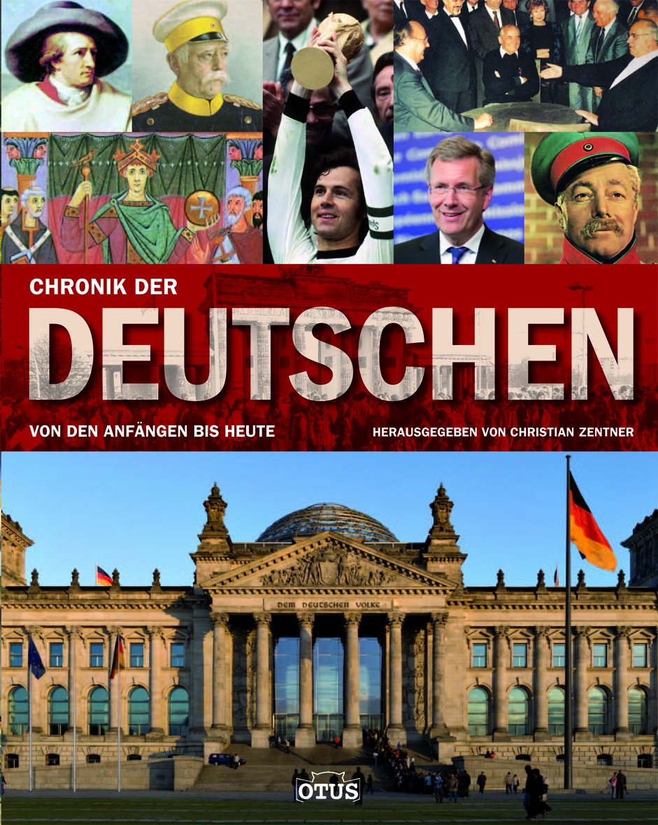 Chronik der Deutschen: Von den Anfängen bis heute Learning & Reference