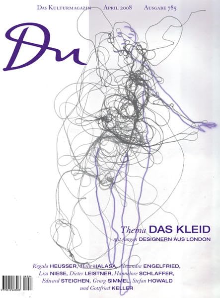 Das Kleid: Mit jungen Designern aus London. (April 2008) (Du Kulturmagazin) Film, Art & Culture
