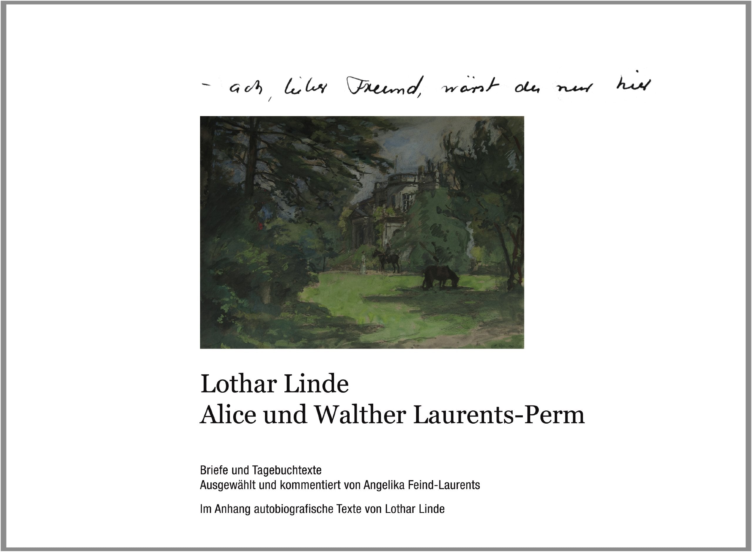 Lothar Linde, Alice und Walther Laurents-Perm: Ach, lieber Freund, wärst du nur hier Film, Art & Culture