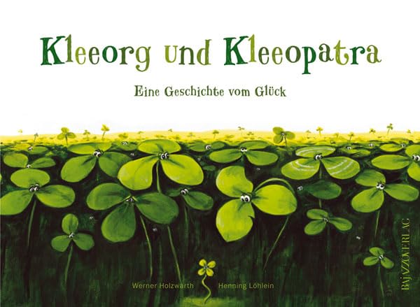 Kleeorg und Kleeopatra: Eine Geschichte vom Glück Children's books
