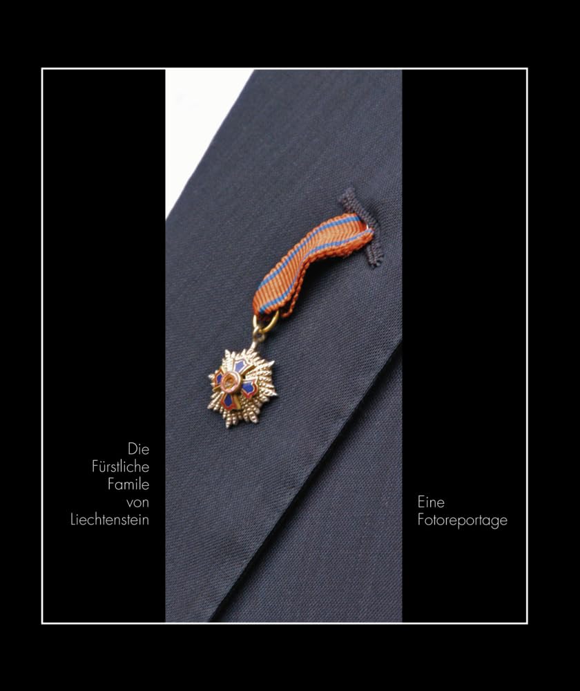 Die Fürstliche Familie von Liechtenstein - Eine Fotoreportage book